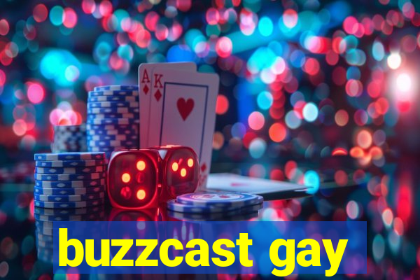 buzzcast gay